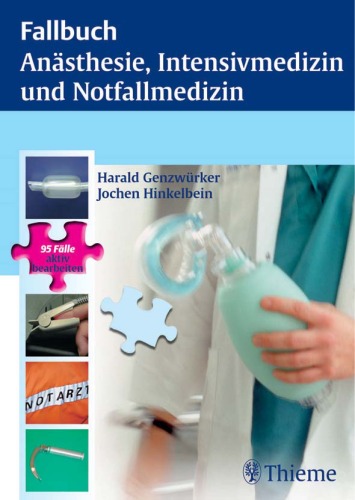 Fallbuch Anästhesie, Intensivmedizin und Notfallmedizin : 95 Fälle aktiv bearbeiten
