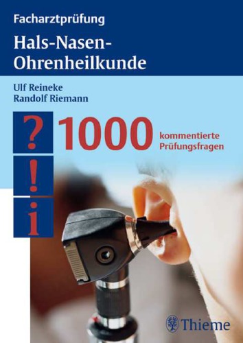 Facharztprüfung Hals-Nasen-Ohrenheilkunde 1000 kommentierte Prüfungsfragen ; 9 Tabellen