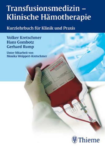 Transfusionsmedizin - klinische Hämotherapie Kurzlehrbuch für Klinik und Praxis ; 54 Tabellen