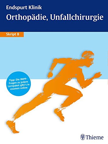 Endspurt Klinik Skript 8. Orthopädie, Unfallchirurgie