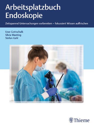 Arbeitsplatzbuch Endoskopie zeitsparend Untersuchungen vorbereiten - fokussiert Wissen auffrischen