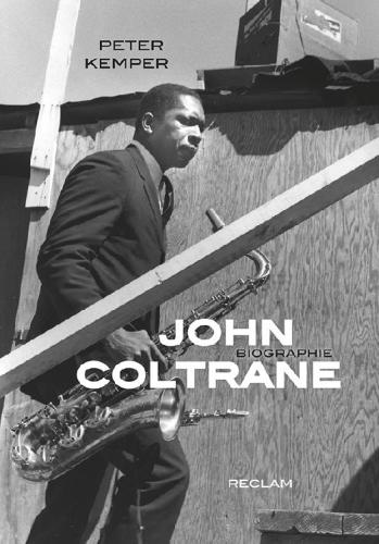 John Coltrane : eine Biographie