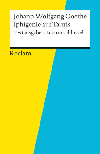 Textausgabe + Lektüreschlüssel Johann Wolfgang Goethe: Iphigenie auf Tauris