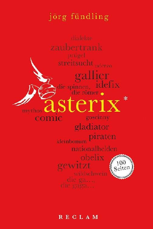Asterix. 100 Seiten Reclam 100 Seiten
