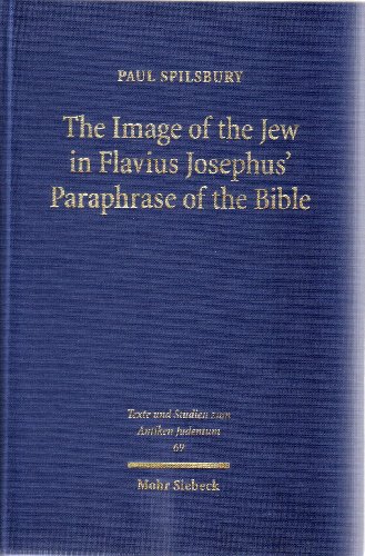 The Image of the Jew in Flavius Josephus' Paraphrase of the Bible