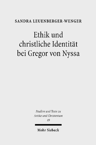Ethik Und Christliche Identitat Bei Gregor Von Nyssa