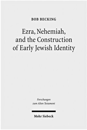 Ezra, Nehemiah, and the Construction of Early Jewish Identity