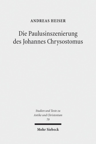 Die Paulusinszenierung Des Johannes Chrysostomus