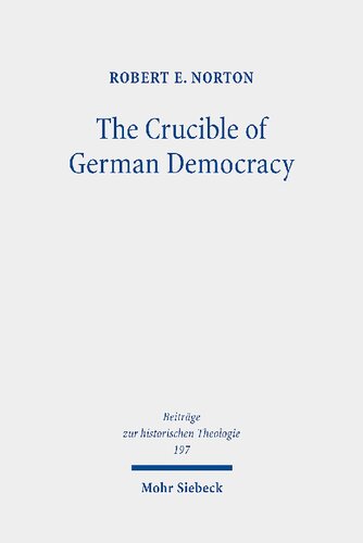 The Crucible of German Democracy Ernst Troeltsch and the First World War