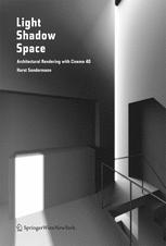 Light shadow space : visualizing in architecture with cinema 4d