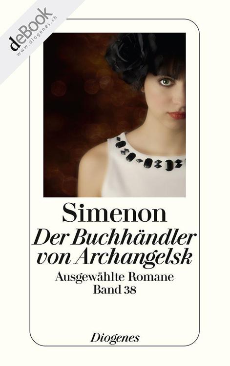 Der Buchhändler von Archangelsk: Ausgewählte Romane