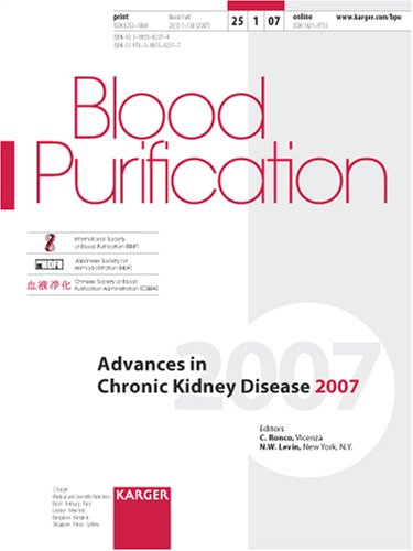 Advances in Chronic Kidney Disease 2007 : 9th International Conference on Dialysis, Austin, Tex., January 2007. Special Topic Issue: Blood Purification 2007, Vol. 25, No. 1