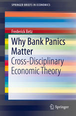 Why Bank Panics Matter Cross-Disciplinary Economic Theory