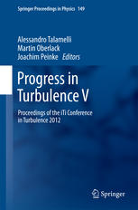 Progress in Turbulence V : Proceedings of the iTi Conference in Turbulence 2012