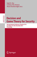 Decision and Game Theory for Security 4th International Conference, GameSec 2013, Fort Worth, TX, USA, November 11-12, 2013. Proceedings