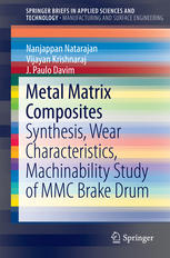 Metal Matrix Composites Synthesis, Wear Characteristics, Machinability Study of MMC Brake Drum