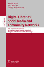 Digital Libraries: Social Media and Community Networks : 15th International Conference on Asia-Pacific Digital Libraries, ICADL 2013, Bangalore, India, December 9-11, 2013. Proceedings