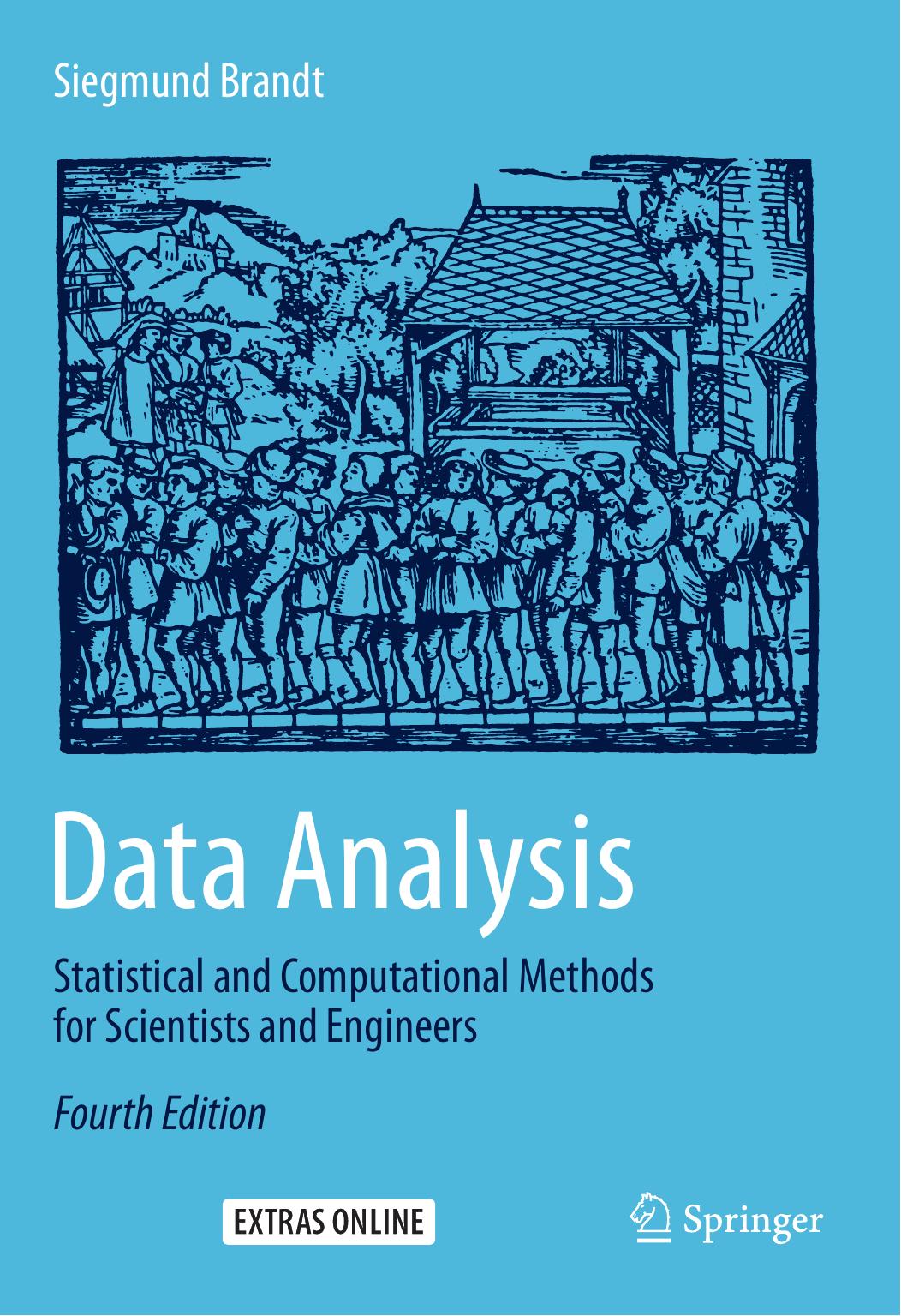Data Analysis : Statistical and Computational Methods for Scientists and Engineers