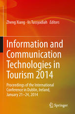 Information and Communication Technologies in Tourism 2014 : Proceedings of the International Conference in Dublin, Ireland, January 21-24, 2014.