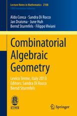 Combinatorial algebraic geometry : Levico Terme, Italy 2013