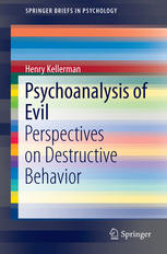 Psychoanalysis of evil : perspectives on destructive behavior