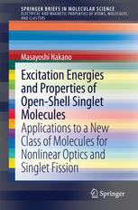 Excitation Energies and Properties of Open-Shell Singlet Molecules : Applications to a New Class of Molecules for Nonlinear Optics and Singlet Fission