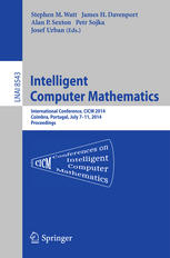 Intelligent Computer Mathematics : CICM 2014 Joint Events: Calculemus, DML, MKM, and Systems and Projects 2014, Coimbra, Portugal, July 7-11, 2014. Proceedings
