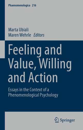 Feeling and Value, Willing and Action : Essays in the Context of a Phenomenological Psychology