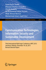 Communication Technologies. : 18-20, Information Security and Sustainable Development 3rd Intn'l multi-topic conference, IMTIC 2013, Jamshoro, Pakistan, Dec. 18-20, 2013. Rev. selected papers