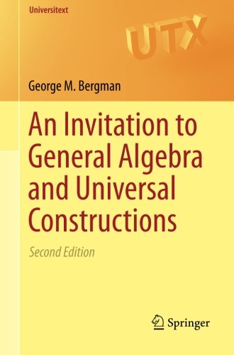 An Invitation to General Algebra and Universal Constructions