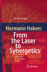 Hermann Haken: From the Laser to Synergetics A Scientific Biography of the Early Years