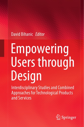 Empowering users through design : interdisciplinary studies and combined approaches for technological products and services