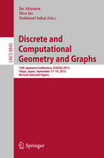 Discrete and computational geometry and graphs : 16th Japanese Conference, JCDCGG 2013, Tokyo, Japan, September 17-19, 2013 : revised selected papers