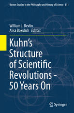 Kuhnâ#x80 ; #x99 ; s Structure of Scientific Revolutions - 50 Years On