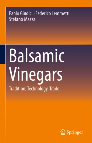 Balsamic Vinegars : Tradition, Technology, Trade