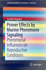 Primer effects by murine pheromone signaling : pheromonal influences on reproductive conditions