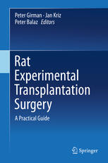 Rat Experimental Transplantation Surgery A Practical Guide