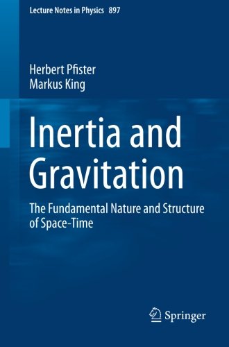 Inertia and Gravitation : the Fundamental Nature and Structure of Space-Time