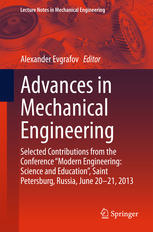 Advances in Mechanical Engineering Selected Contributions from the Conference "Modern Engineering: Science and Education", Saint Petersburg, Russia, June 20-21, 2013