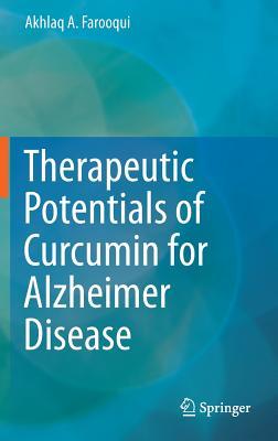 Therapeutic Potentials of Curcumin for Alzheimer Disease