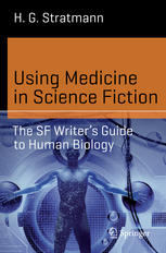 Using Medicine in Science Fiction The SF Writer's Guide to Human Biology