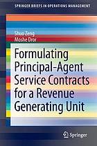 Formulating Principal-Agent Service Contracts for a Revenue Generating Unit