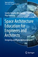 Space Architecture Education for Engineers and Architects Designing and Planning Beyond Earth