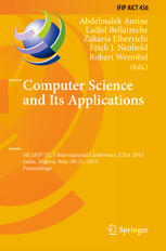 Computer Science and Its Applications 5th IFIP TC 5 International Conference, CIIA 2015, Saida, Algeria, May 20-21, 2015, Proceedings