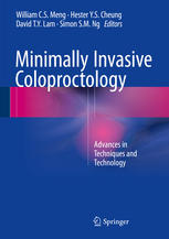 Minimally Invasive Coloproctology : Advances in Techniques and Technology