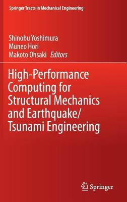 High-Performance Computing for Structural Mechanics and Earthquake/Tsunami Engineering