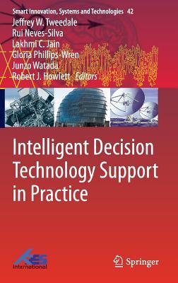 Intelligent Decision Technology Support in Practice