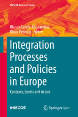 Integration Processes and Policies in Europe Contexts, Levels and Actors