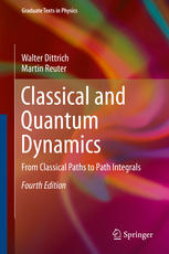 Classical and Quantum Dynamics : From Classical Paths to Path Integrals