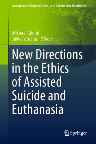 New Directions in the Ethics of Assisted Suicide and Euthanasia